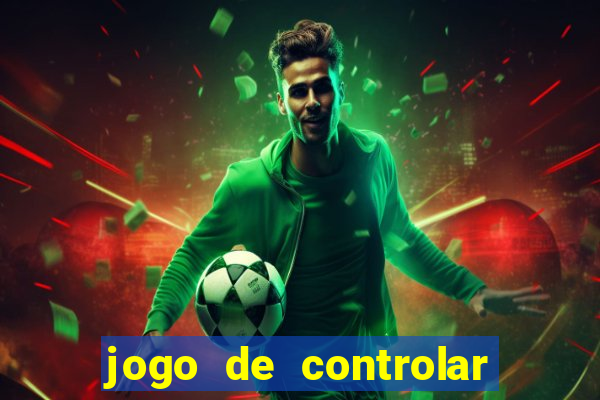 jogo de controlar as pessoas